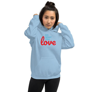 do what you love hoodie - mo.be